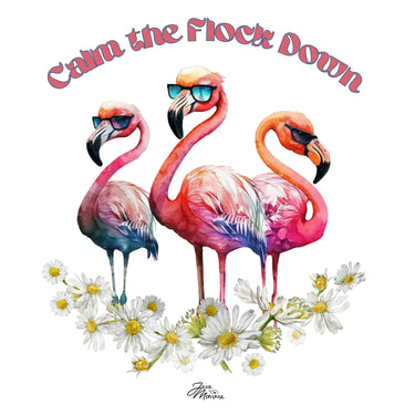 Three flamingos—two in sunglasses—stand among daisies. Above, bold curved text reads Calm the Flock Down. Perfect for fans of Calm the Flock Down Loose Leaf Tea 🧘♀️ or anyone seeking a relaxing, caffeine-free sip.